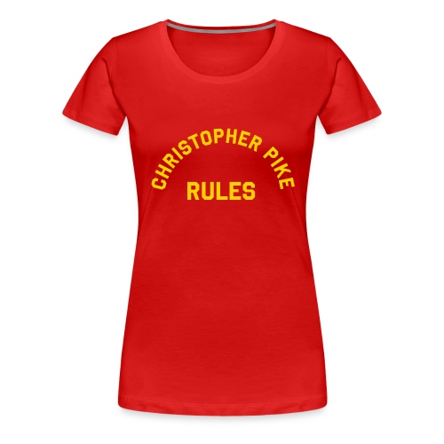 Christopher Pike Rules - Women's Premium T-Shirt