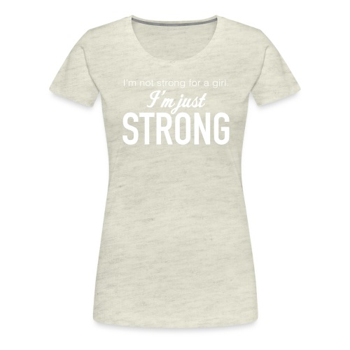 Strong for a Girl - Women's Premium T-Shirt