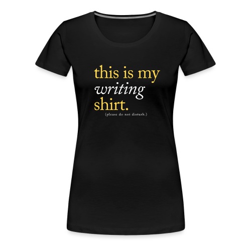 This is My Writing Shirt - Women's Premium T-Shirt