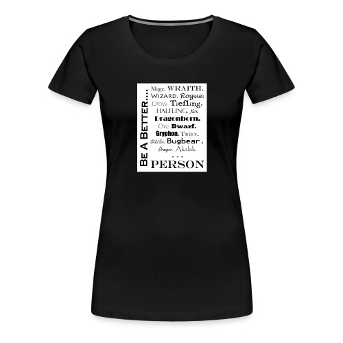 BeABetter1 jpg - Women's Premium T-Shirt