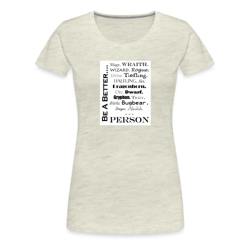 BeABetter1 jpg - Women's Premium T-Shirt