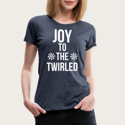 joytothetwirled - Women's Premium T-Shirt