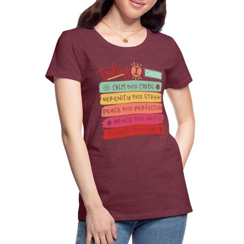 Harmony Collection - Today I Choose - Women's Premium T-Shirt