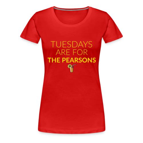 TUESDAYS ARE FOR THE PEAR - Women's Premium T-Shirt