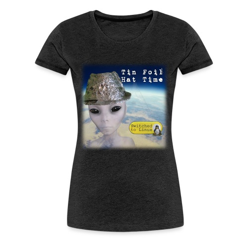 Tin Foil Hat Time (Earth) - Women's Premium T-Shirt