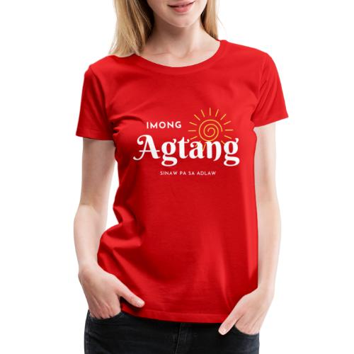 Agtang Bisdak - Women's Premium T-Shirt