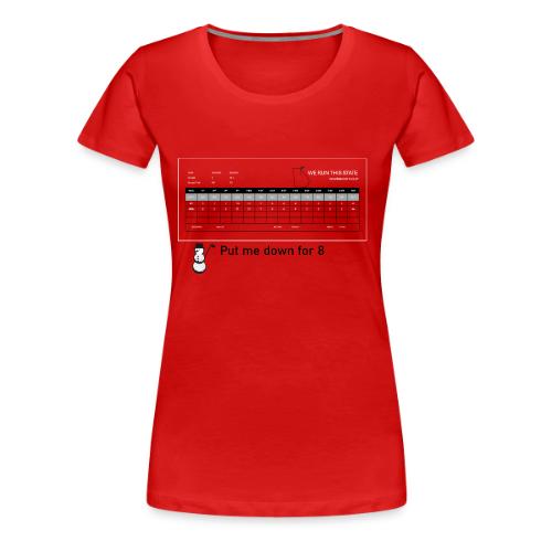 Put me down for 8 - Women's Premium T-Shirt