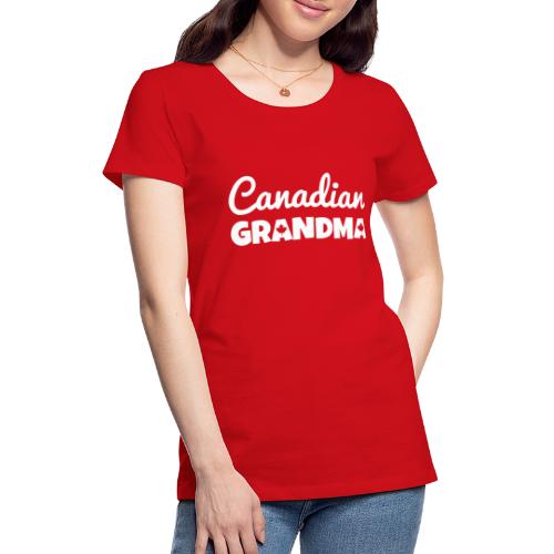 canadian grandma - Women's Premium T-Shirt