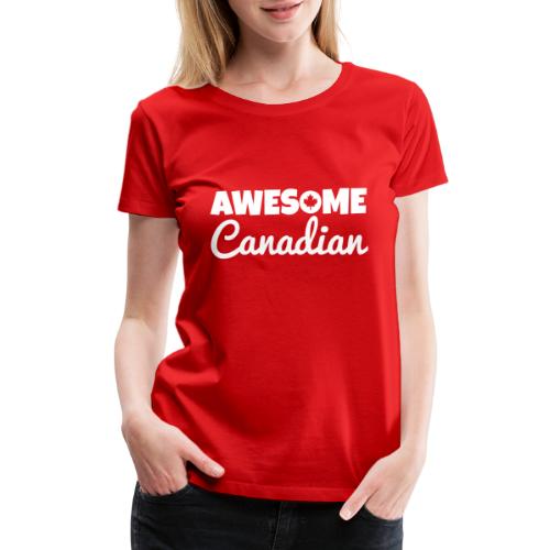 awesome canadian - Women's Premium T-Shirt