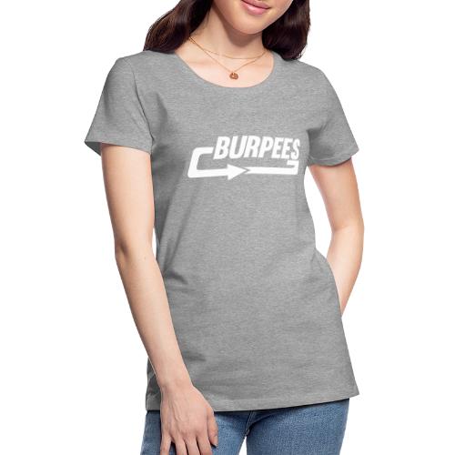 Burpees - Women's Premium T-Shirt