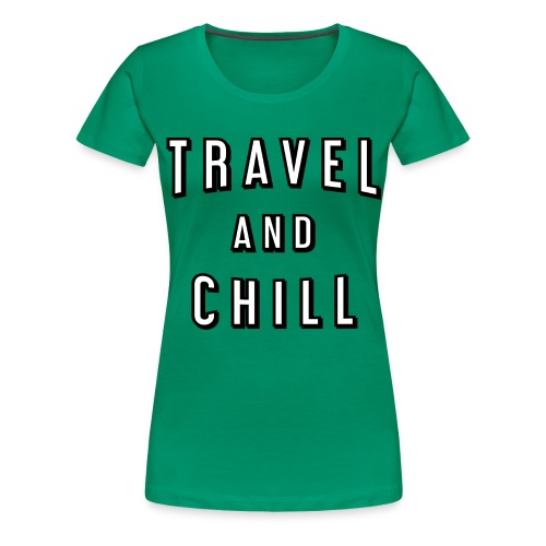 Travel and chill - Women's Premium T-Shirt