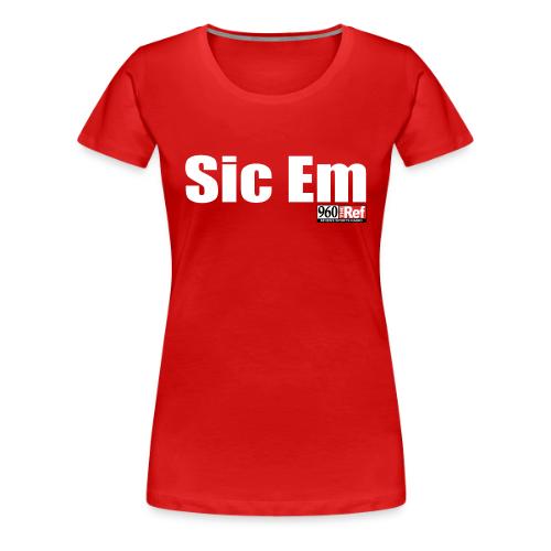 960 The Ref Sic Em - Women's Premium T-Shirt