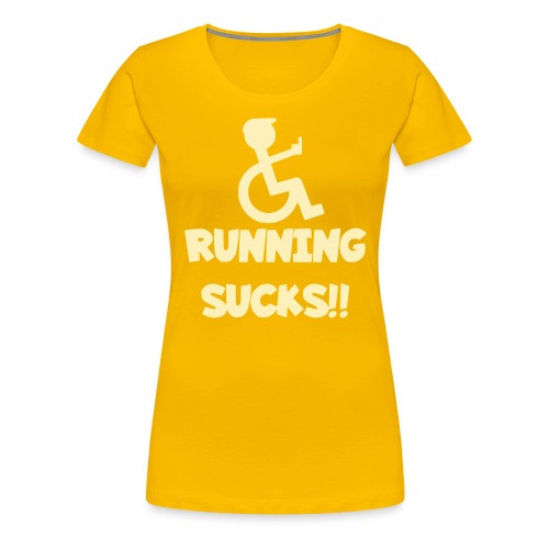 Running sucks for wheelchair users - Women's Premium T-Shirt