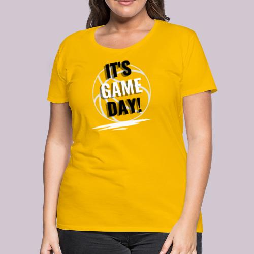It's Game Day Basketball - Women's Premium T-Shirt