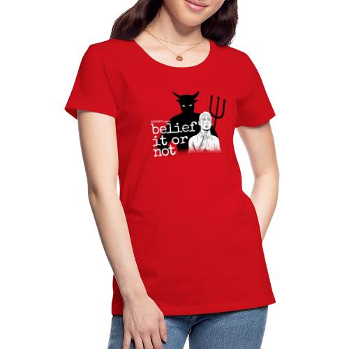 Devil Tee by Belief It or Not - Women's Premium T-Shirt