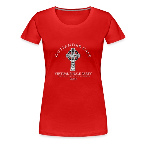 Outlander Cast Virtual Finale Party Shirt - Women's Premium T-Shirt
