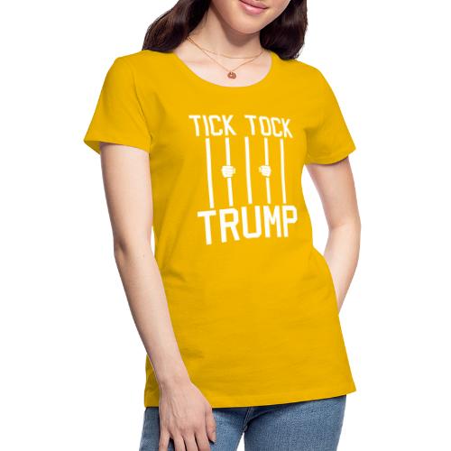 Tick Tock Trump - Women's Premium T-Shirt