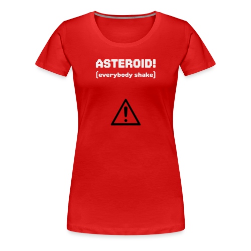 Spaceteam Asteroid! - Women's Premium T-Shirt