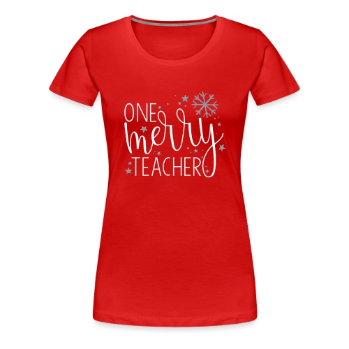 One Merry Teacher Christmas Teacher T-Shirt - Women's Premium T-Shirt