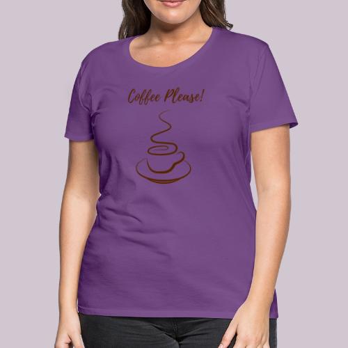 Coffee Please - Women's Premium T-Shirt
