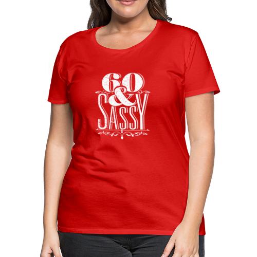 Sixty and Sassy Vintage - Women's Premium T-Shirt