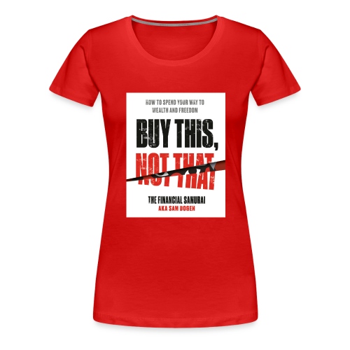 BuyThisNotThat - Women's Premium T-Shirt