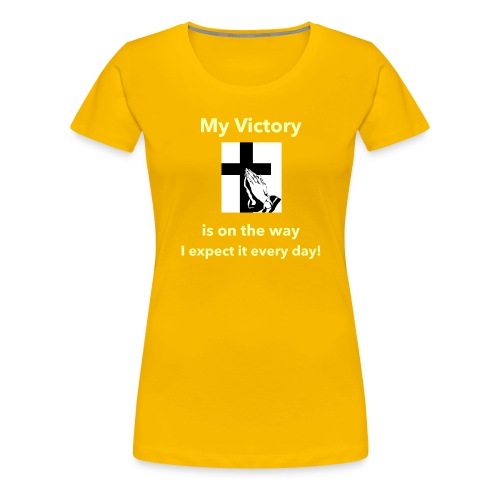 My Victory is on the way... - Women's Premium T-Shirt