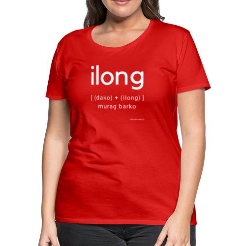 Ilong Bisdak - Women's Premium T-Shirt