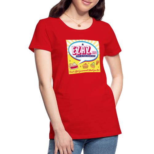 Don't Let Government Steal Your Pie! - Women's Premium T-Shirt