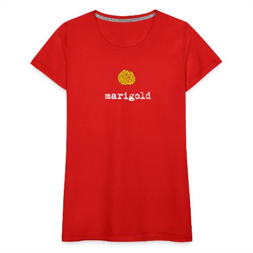 Marigold (white text) - Women's Premium T-Shirt