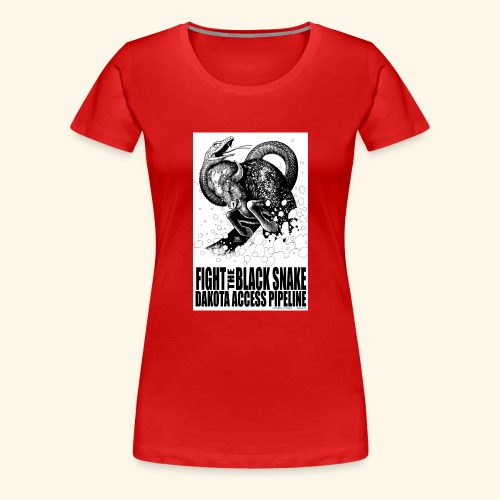 Fight the Black Snake NODAPL - Women's Premium T-Shirt