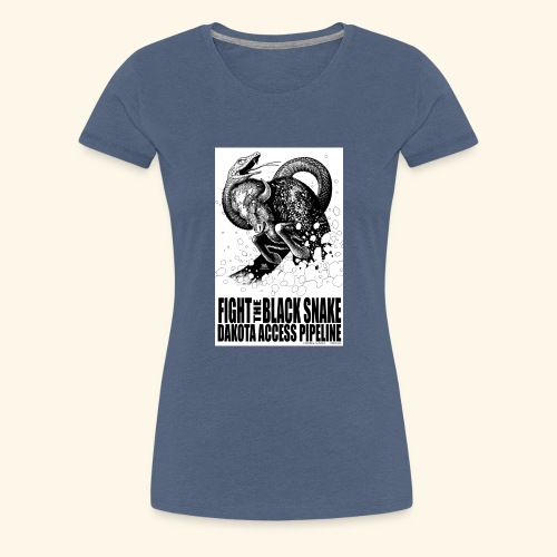 Fight the Black Snake NODAPL - Women's Premium T-Shirt