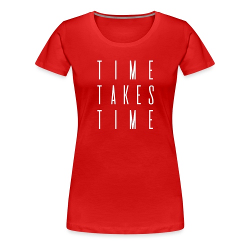 MMI Time takes time - Women's Premium T-Shirt