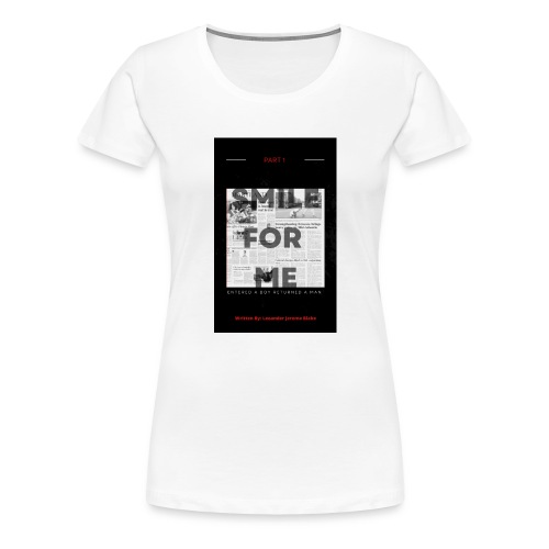 SMILE FOR ME - Women's Premium T-Shirt