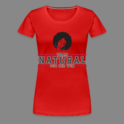Team Natural FTW - Women's Premium T-Shirt