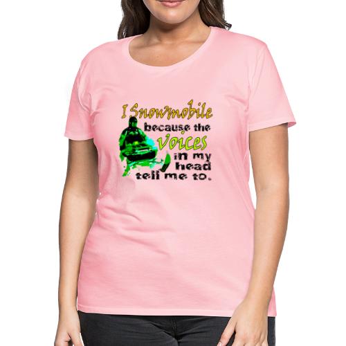 Snowmobile Voices - Women's Premium T-Shirt