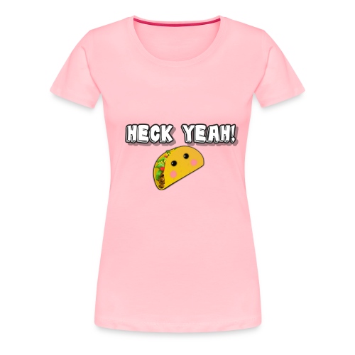HECK YEAH! - Women's Premium T-Shirt