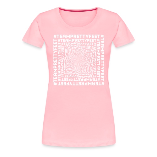#TEAMPRETTYFEET - Women's Premium T-Shirt