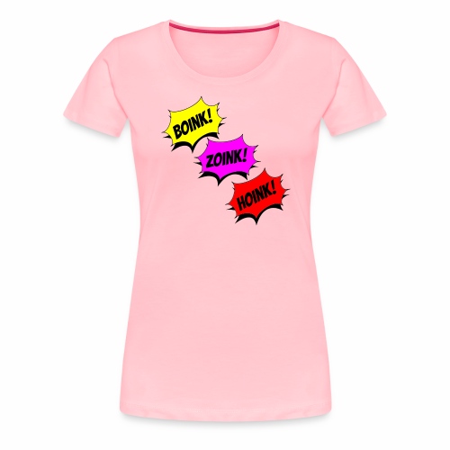 Boink Zoink Hoink - Women's Premium T-Shirt