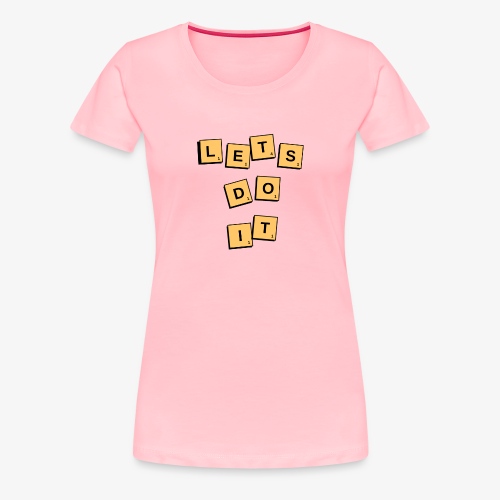 Let's do it - Women's Premium T-Shirt