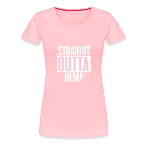 Straight Outta Hemp - Women's Premium T-Shirt