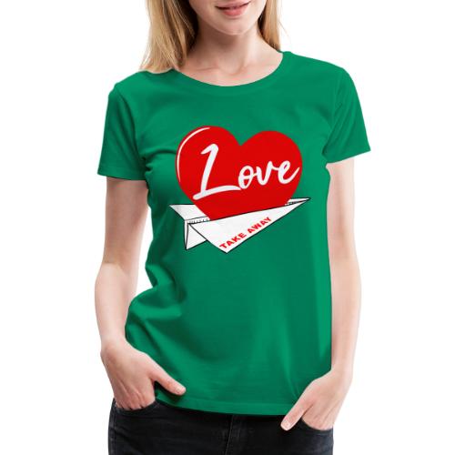 Love take away - Women's Premium T-Shirt