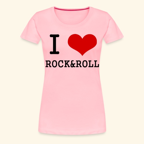 I love rock and roll - Women's Premium T-Shirt
