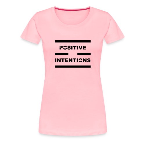 Positive Intentions Black Letters - Women's Premium T-Shirt