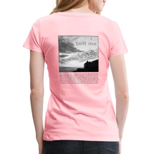tell me - Women's Premium T-Shirt