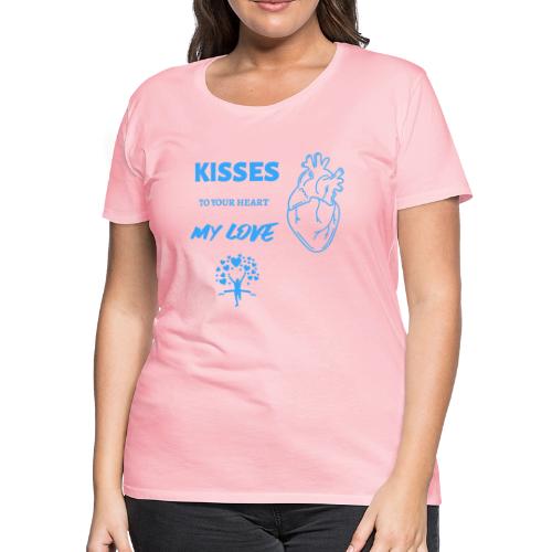 Kisses To Your Heart - Women's Premium T-Shirt