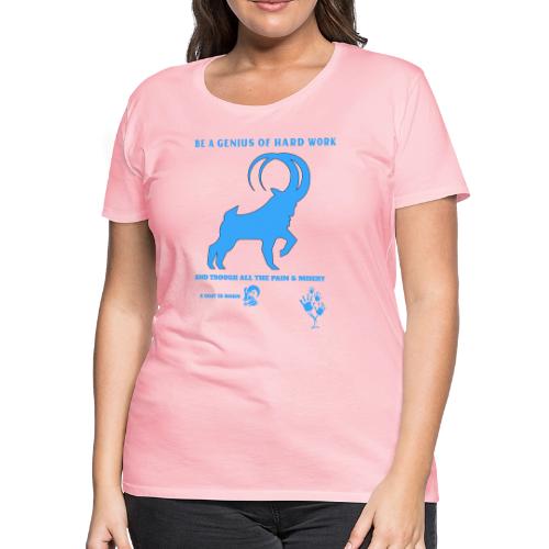 Be A Genius Of Hard Work - Women's Premium T-Shirt