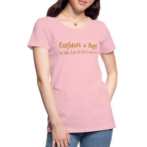 Confident & Happy - Women's Premium T-Shirt