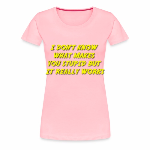 It Really Works - Women's Premium T-Shirt