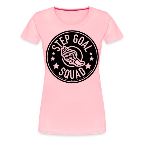 Step Goal Squad Shirt 3 - Women's Premium T-Shirt